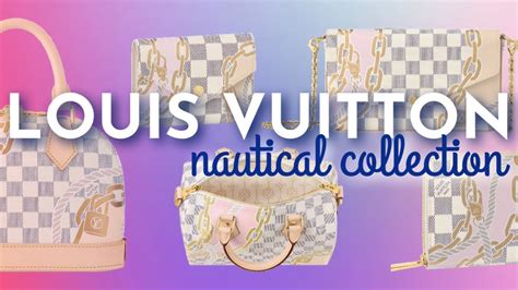 louis vuitton nautical collection|louis vuitton nautical i.